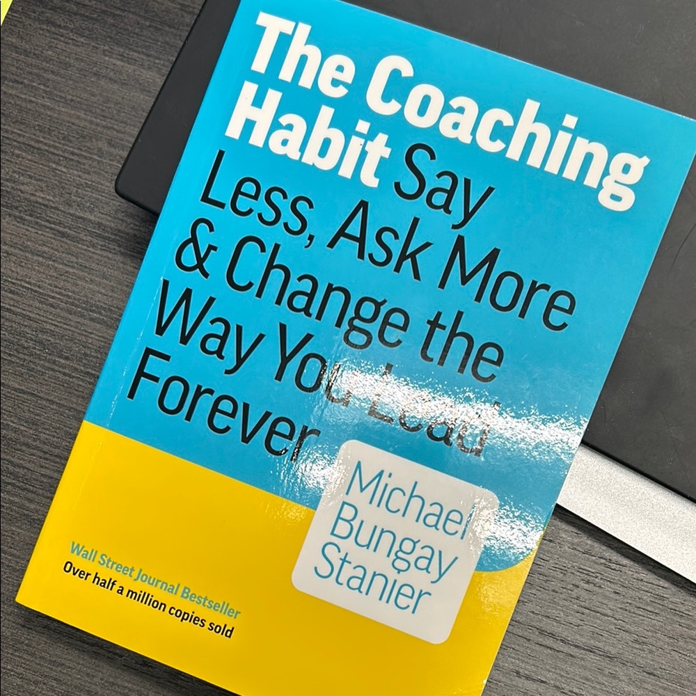 The Coaching Habit Book - Blue and Yellow Cover